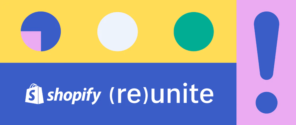 快速追踪商业未来：Shopify Reunite 回顾