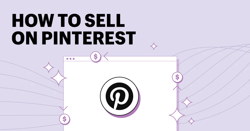 如何在 Pinterest 上销售（2022 分步指南）
