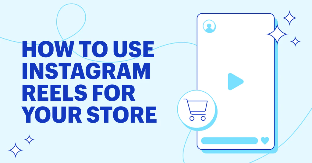 如何为您的电子商务商店使用 Instagram Reels