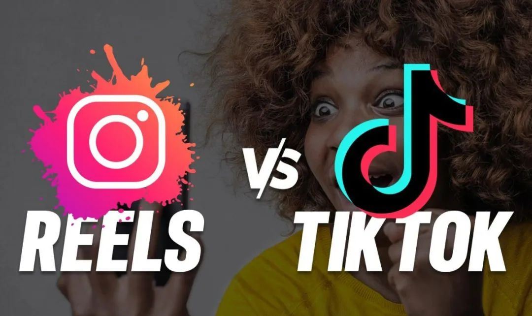 TikTok VS IG Reels，短视频营销谁能更胜一筹？