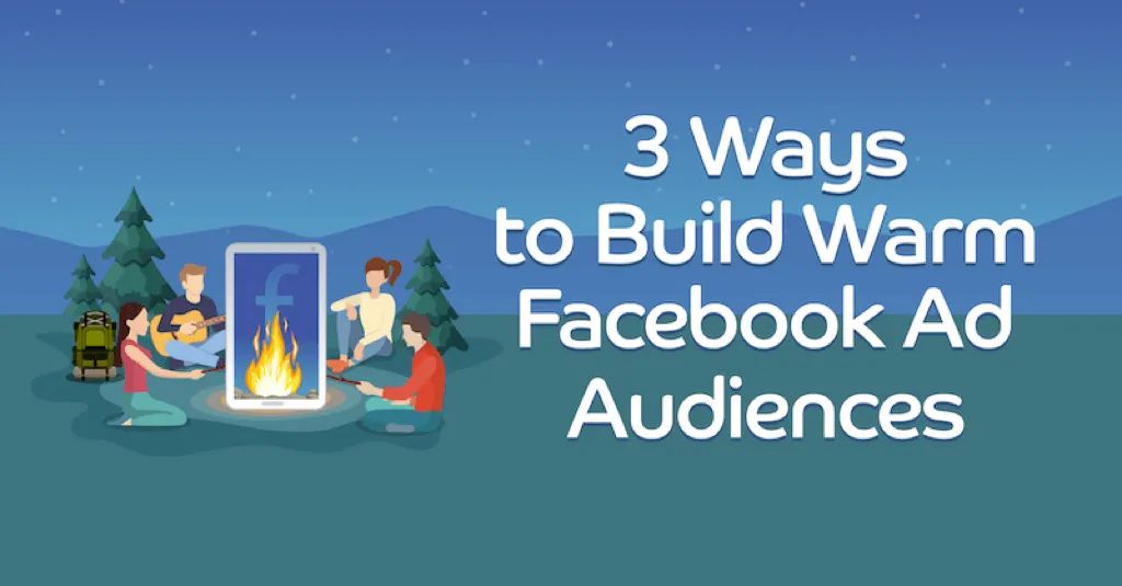 建立热情的 Facebook 广告受众的 3 种方法