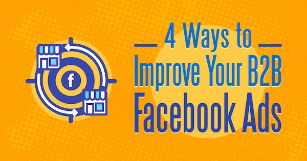 改善 B2B Facebook 广告的 4 种方法