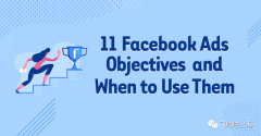 11 个 Facebook 广告活动目标：何时使用它们？（上）