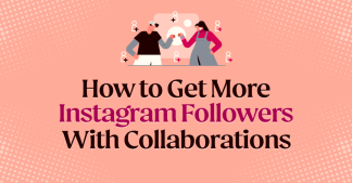 如何通过合作获得更多 Instagram 粉丝？