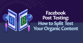 Facebook 帖子测试：如何拆分测试您的有机内容
