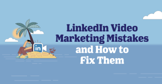 4 个LinkedIn 视频营销错误以及如何解决它们