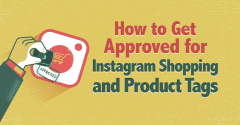 纯干货！如何获得Instagram购物和产品标签的批准